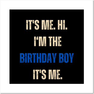 Its Me Hi Im The Birthday Boy Its Me Kids Birthday Party T-Shirt Posters and Art